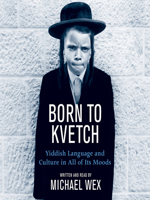 Title details for Born To Kvetch by Michael Wex - Available